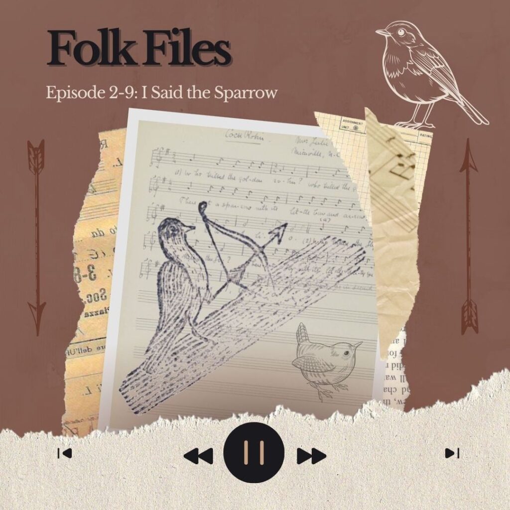 "Who Killed Cock Robin" episode announcement for Folk Files episode #2.9 - I Said the Sparrow