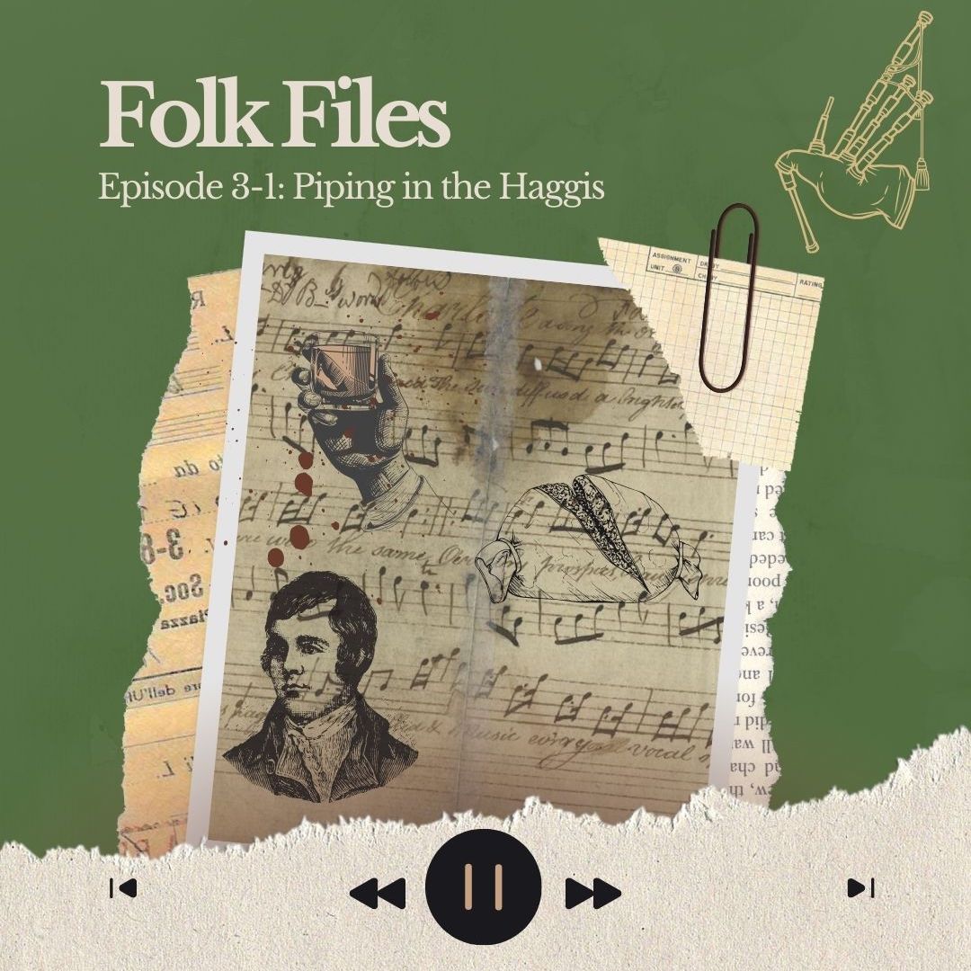 Robert Burns - an announcement for Folk Files Episode #3.1 - Piping in the Haggis