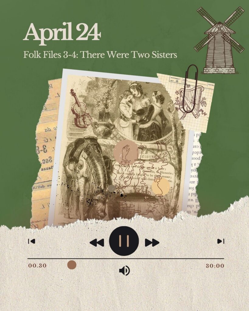 Announcement image for Episode 3-4 of Folk Files, all about "Twa Sisters"