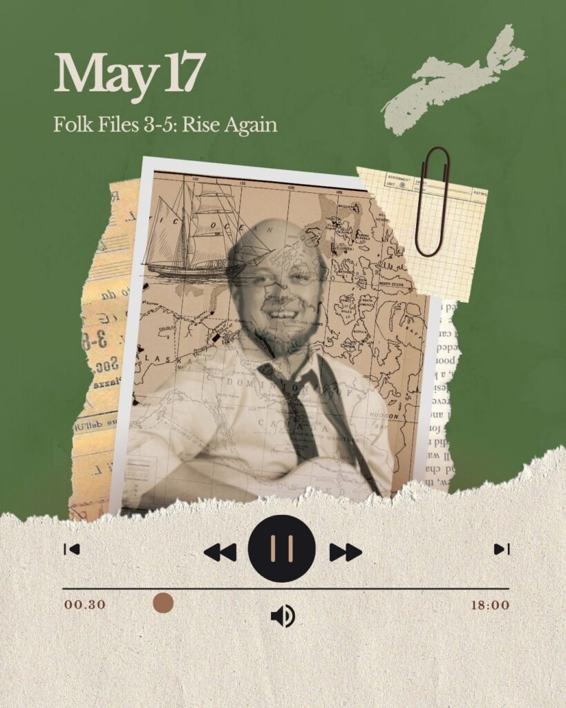 Episode art for the Folk Files episode "Rise Again," which features a picture of Stan Rogers and a map of Nova Scotia